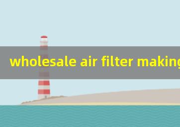 wholesale air filter making